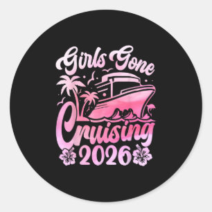 Girls Gone Cruising 2026 Women Cruise Vacation Classic Round Sticker