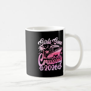 Girls Gone Cruising 2026 Women Cruise Vacation  Coffee Mug