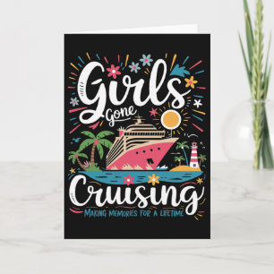 Girls Gone Cruising Making Memories For A Lifetime Card