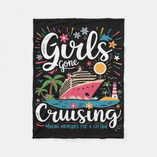 Girls Gone Cruising Making Memories For A Lifetime Fleece Blanket