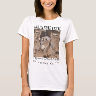 Girls Gone Feral Racoon Photo Bachelorette T-Shirt