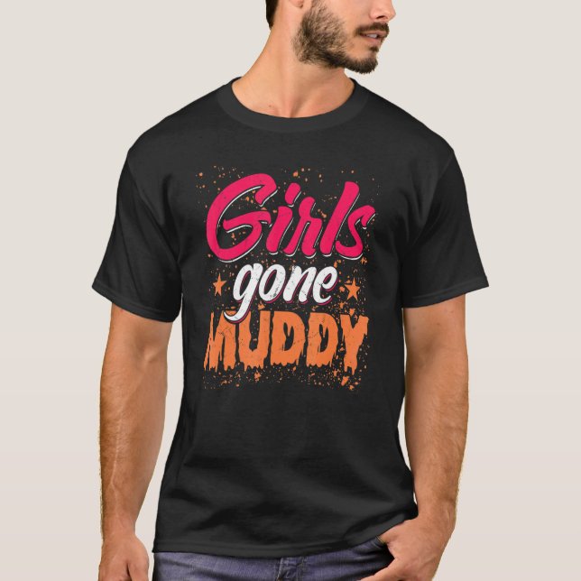 Girls Gone Muddy   Mud Running Muddy Quad Biker T-Shirt (Front)