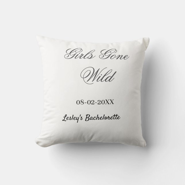 Girls Gone wild Bachelorette party name date bride Cushion (Front)