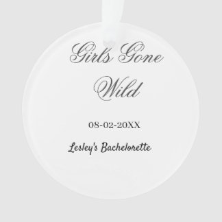 Girls Gone wild Bachelorette party name date bride Ornament