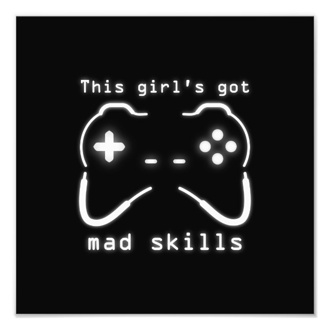 Girl's Got Mad Skills Video Game Controller Photo  Print (Front)