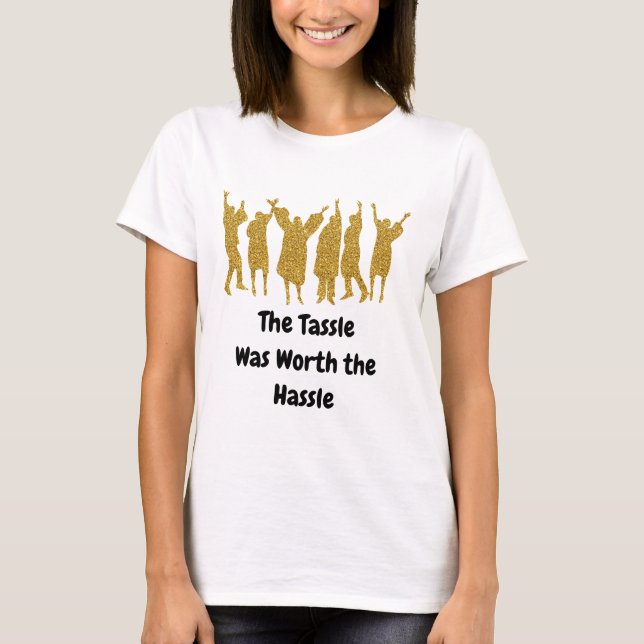 Girl's Graduation t-shirt.  Graduation  The hassle T-Shirt (Front)