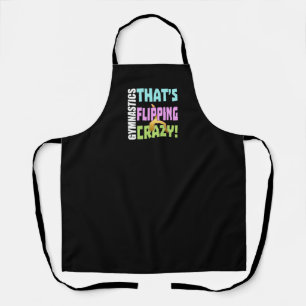 Girls Gymnastics - Cute Gold Flipping Crazy Quote Apron
