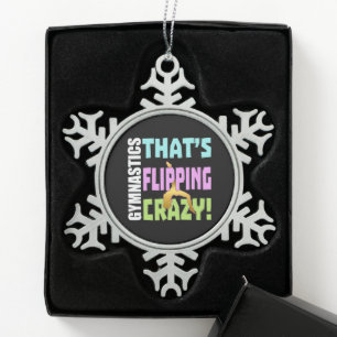 Girls Gymnastics - Cute Gold Flipping Crazy Quote Snowflake Pewter Christmas Ornament