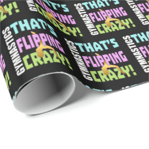 Girls Gymnastics - Cute Gold Flipping Crazy Quote Wrapping Paper