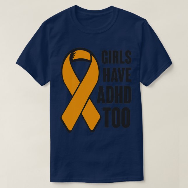 Girls Have Adhd Too Neurodivergence Awareness Sayi T-Shirt (Design Front)