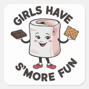 Girls Have S'more Fun Funny S'more Camping Outdoor Square Sticker