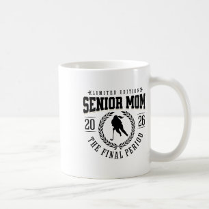 Girls Hockey Senior Mom The Final Period 2026 Coffee Mug