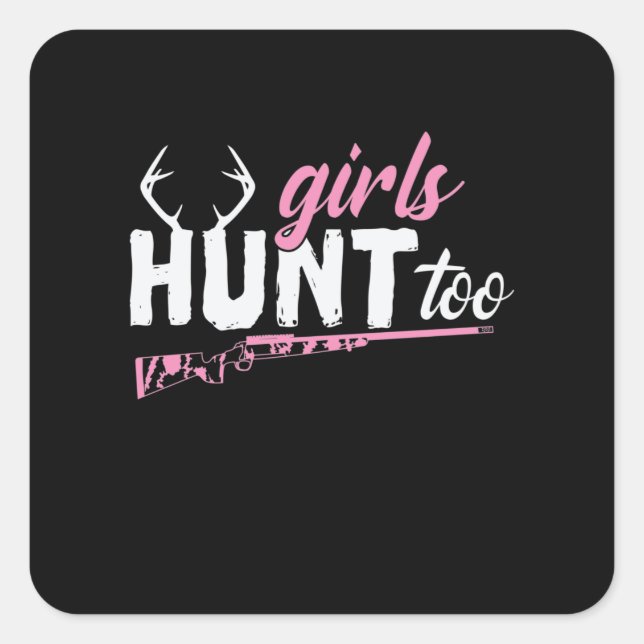 Girls Hunt too Jaeger Antler Women and Girls Square Sticker (Front)