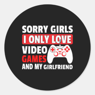 Girls I Only Love Video Games And My Girlfriend Co Classic Round Sticker