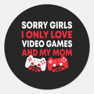 Girls I Only Love Video Games And My Mom Funny Gam Classic Round Sticker