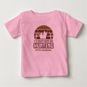 Girls I'd Rather Be Hunting with Grandpa Baby T-Shirt