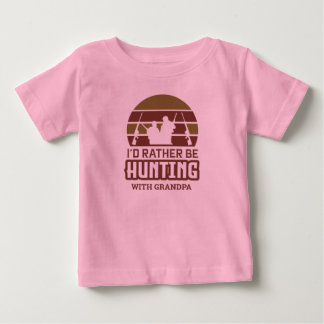 Girls I'd Rather Be Hunting with Grandpa   Baby T-Shirt