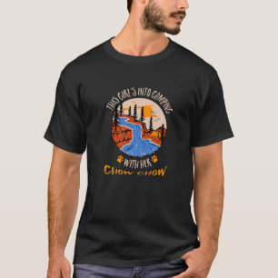 Girl's Into Camping With Her Chow Chow Dog Lover C T-Shirt