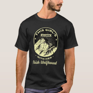Girls Into Camping With Her Irish Wolfhound Huntin T-Shirt