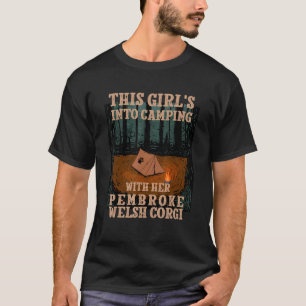 Girls Into Camping With Her Pembroke Welsh Corgi D T-Shirt