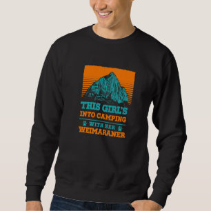 Girls Into Camping With Her Weimaraner Dog Mama Ra Sweatshirt
