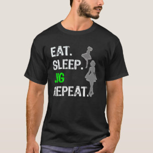 Girls Irish Dance Eat Sleep Jig Repeat T-Shirt
