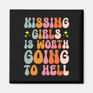 Girls Is Worth Going To Hell  Magnet