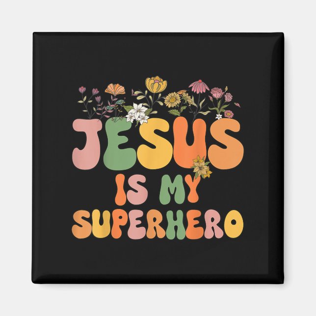 Girls Jesus Is My Superhero Christian Sister God T Magnet (Front)