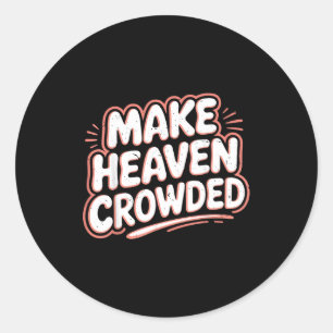 Girls Jesus Make Heaven Crowded Christian Toddler Classic Round Sticker