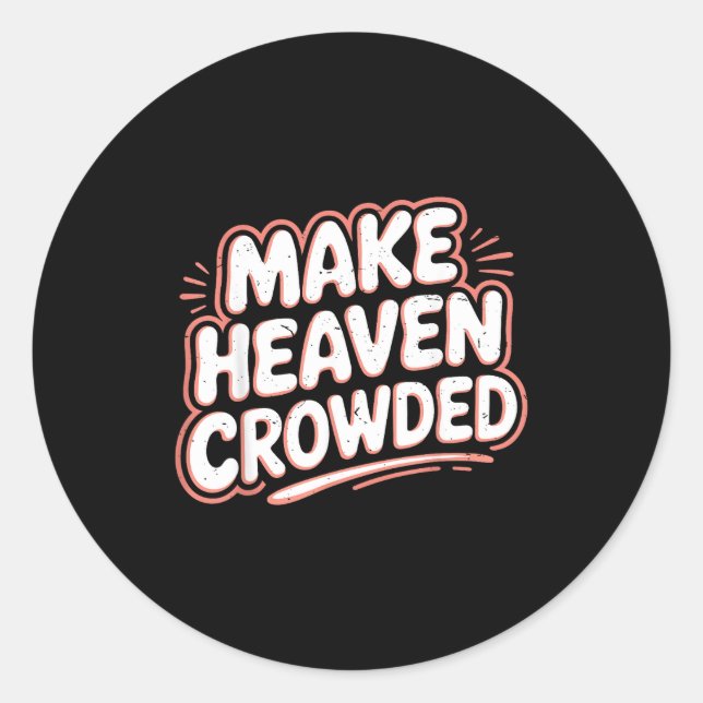 Girls Jesus Make Heaven Crowded Christian Toddler  Classic Round Sticker (Front)