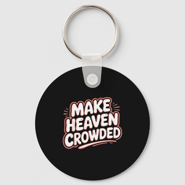 Girls Jesus Make Heaven Crowded Christian Toddler  Key Ring (Front)