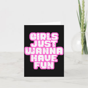 Girls Just W Have Fun  Card
