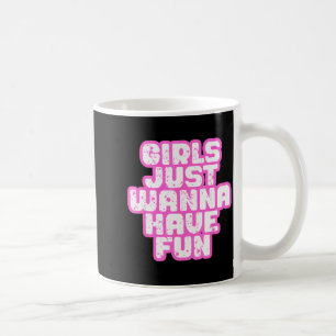 Girls Just W Have Fun  Coffee Mug