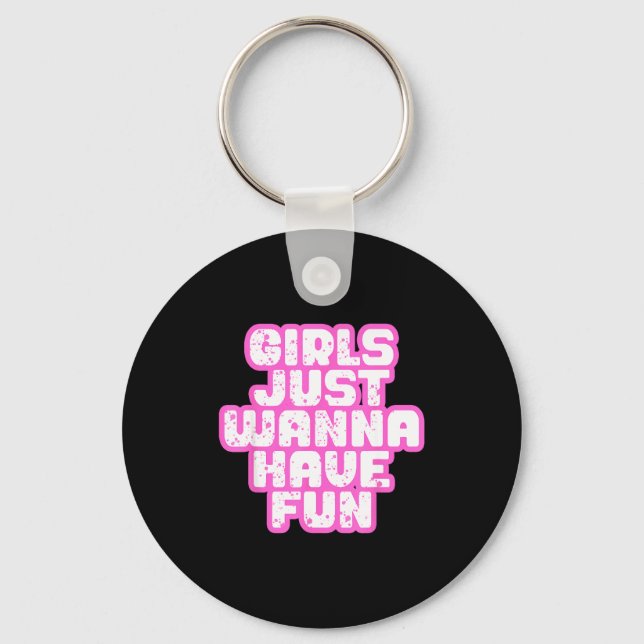 Girls Just W Have Fun  Key Ring (Front)