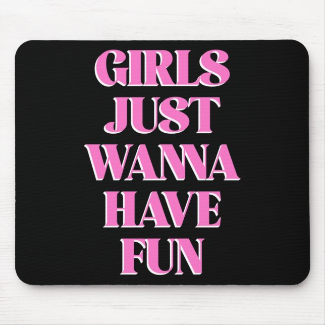 Girls Just W Have Fun Long Sleeve  Mouse Mat (Front)