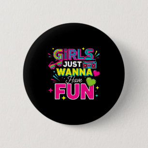 Girls Just W Have Fun Retro 70's 80's 90's Women P 6 Cm Round Badge