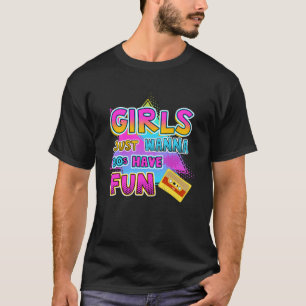 Girls Just Wanna 80s Have Fun Vintage 1980 Made In T-Shirt