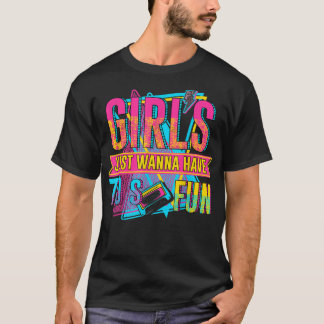 Girls Just Wanna Have 80s Fun retro 70s style 70's T-Shirt