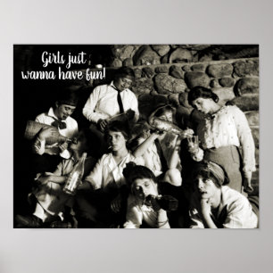 GIRLS JUST WANNA HAVE FUN 1910 WOMEN PARTY DRINKS POSTER