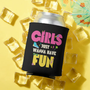 Girls Just Wanna Have Fun 80s Nostalgia Can Cooler
