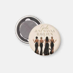 Girls Just Wanna Have Fun Bachelorette Magnet
