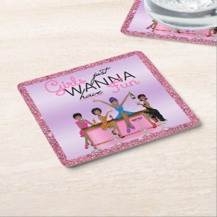 Girls Just Wanna Have Fun Bachelorette Square Paper Coaster