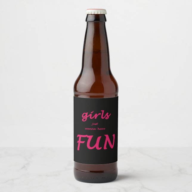 girls just wanna have fun beer bottle label (Front)