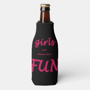 girls just wanna have fun bottle cooler