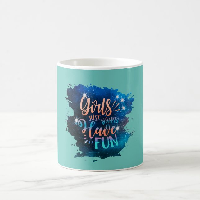Girls just wanna have fun coffee mug (Center)