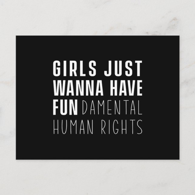 Girls Just Wanna Have Fun Fundamental Human Rights Postcard (Front)