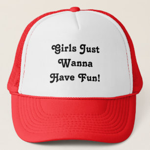 Girls Just Wanna Have Fun! Hat