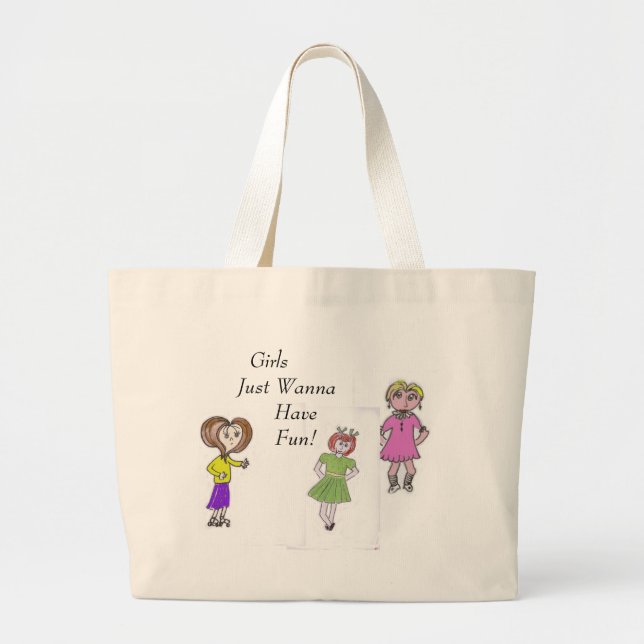 Girls  Just Wanna Have Fun! Large Tote Bag (Front)