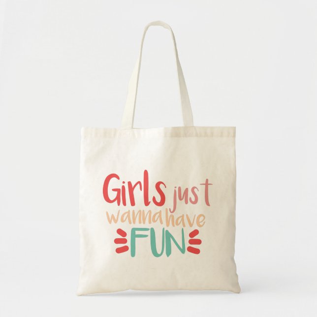 Girls just wanna have fun letras tote bag (Front)