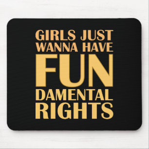 Girls Just Wanna Have Fun Mouse Mat